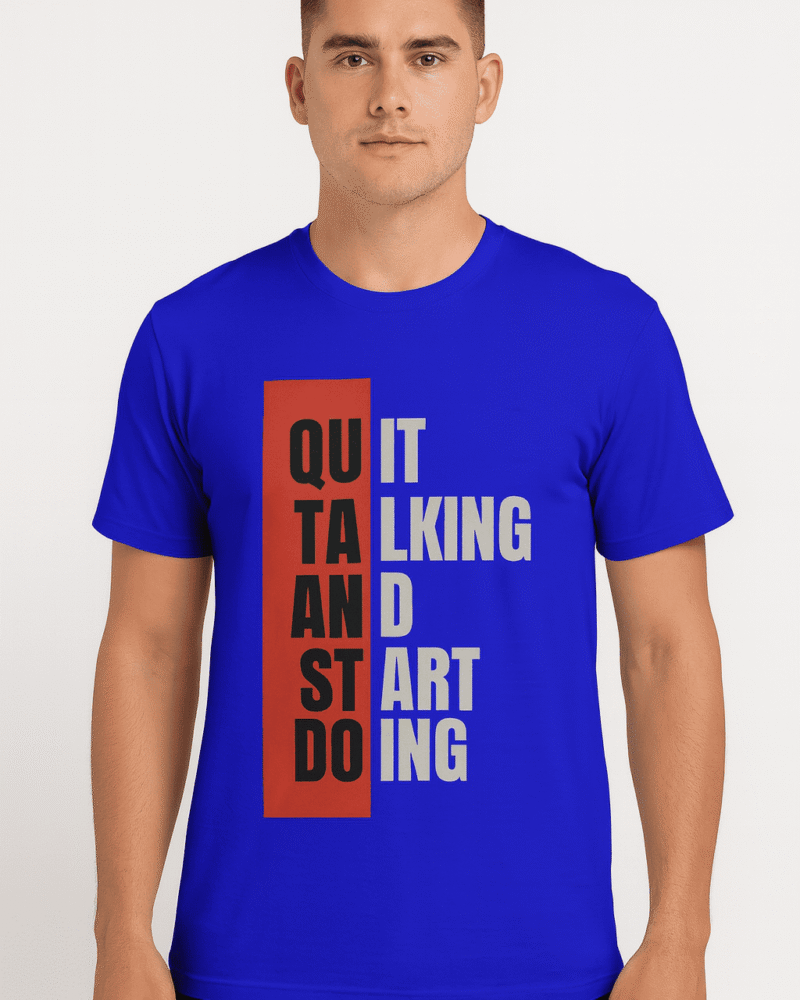 Funtee Quit Talking Start Doing Royal Blue Graphic Tee – Unisex Motivational Quote Imported T-Shirt
